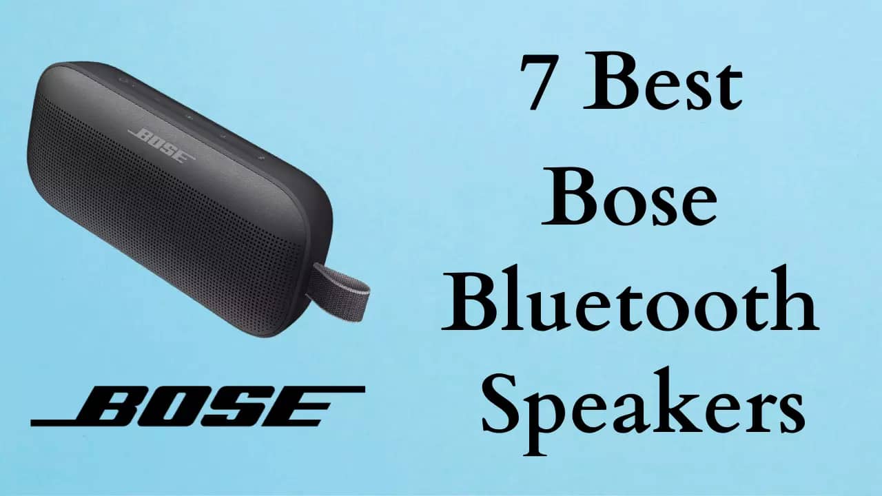 7 Best Bose Bluetooth Speakers