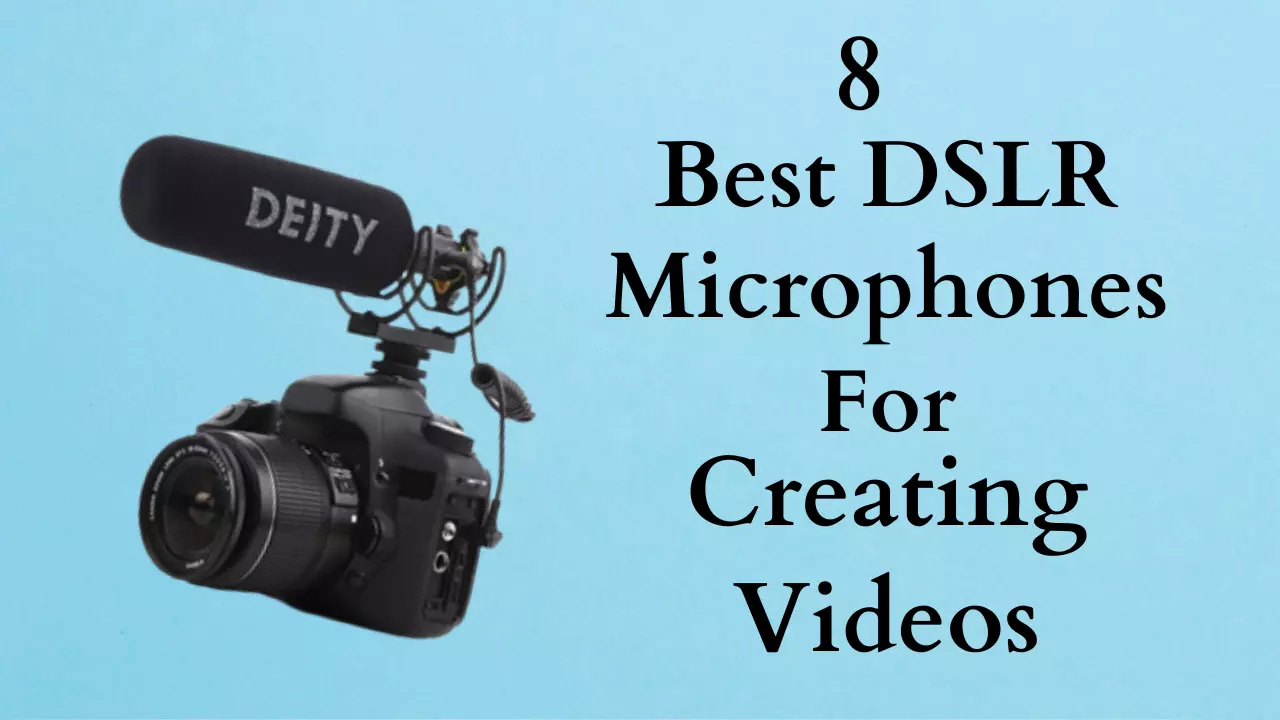 8 Best DSLR Microphones for Creating Stunning Video Content