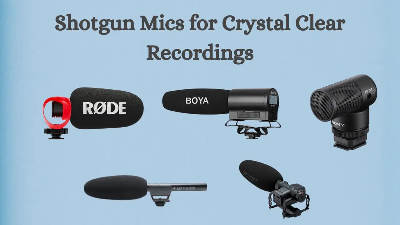 Top 5 Shotgun Mics for Crystal Clear Recordings